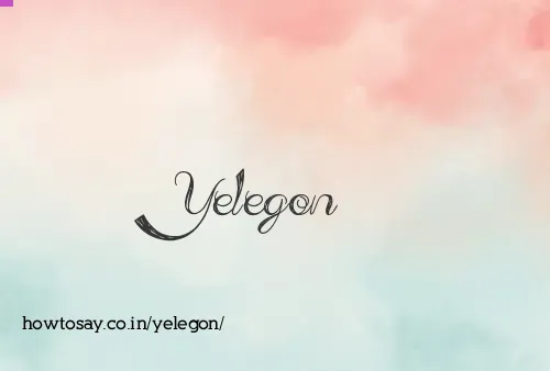 Yelegon