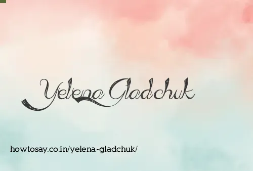 Yelena Gladchuk