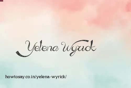 Yelena Wyrick