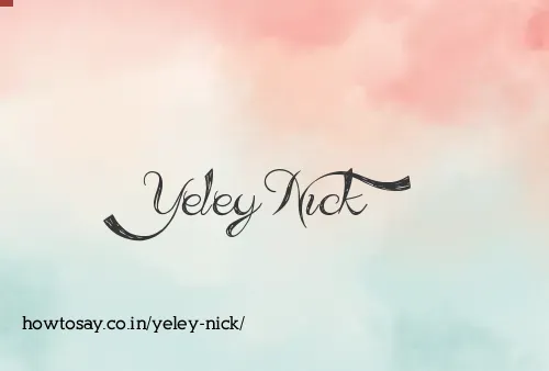 Yeley Nick