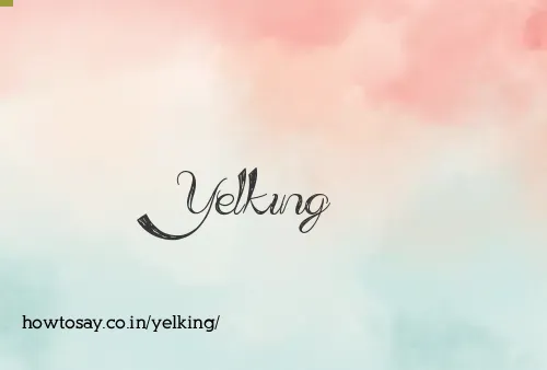 Yelking