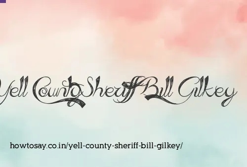Yell County Sheriff Bill Gilkey