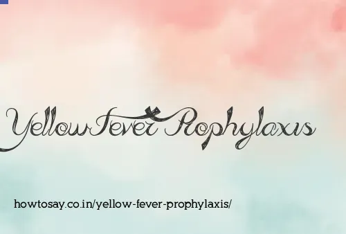 Yellow Fever Prophylaxis
