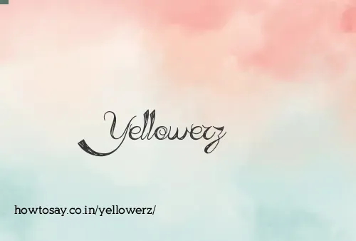 Yellowerz