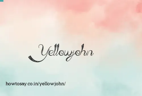 Yellowjohn