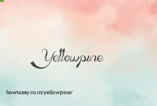 Yellowpine