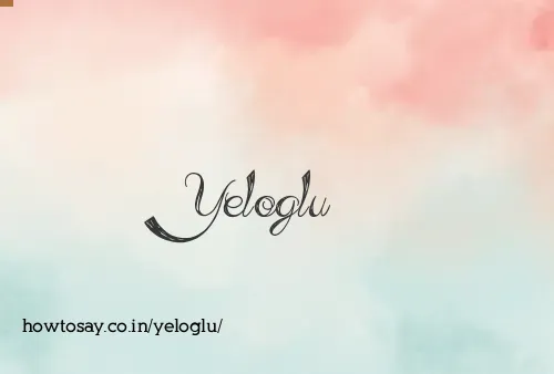 Yeloglu