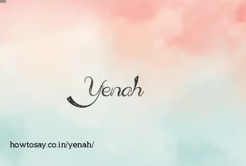 Yenah