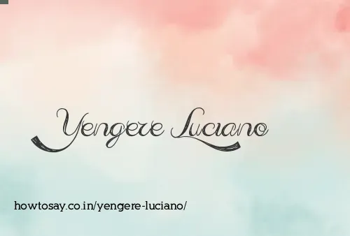 Yengere Luciano