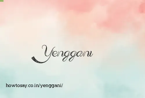 Yenggani