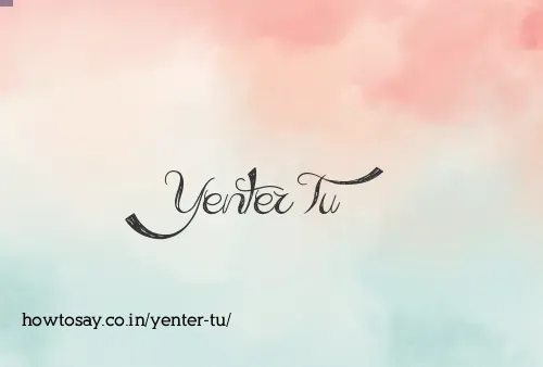 Yenter Tu
