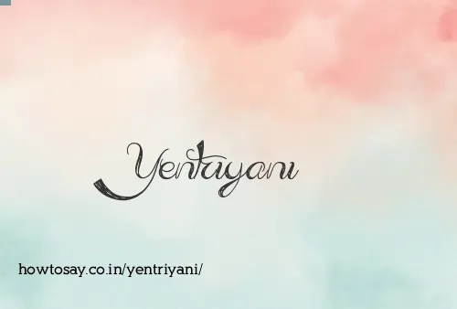 Yentriyani