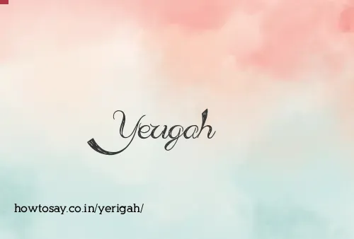 Yerigah