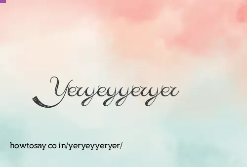Yeryeyyeryer