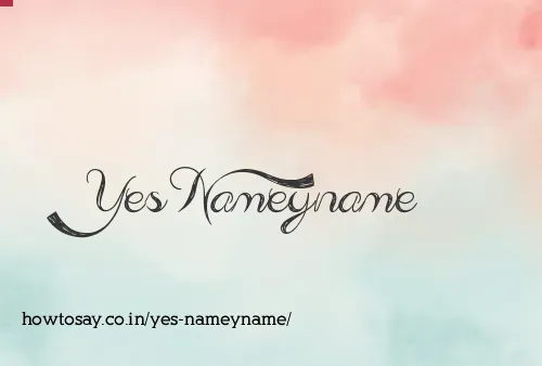 Yes Nameyname