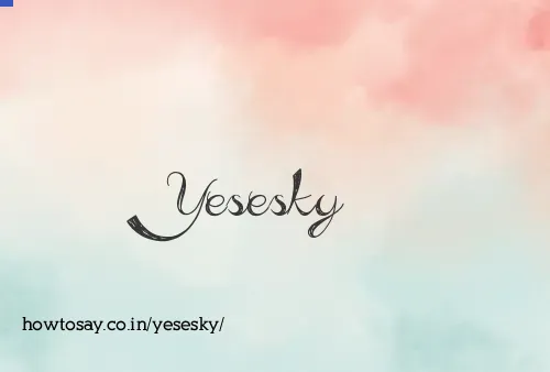 Yesesky