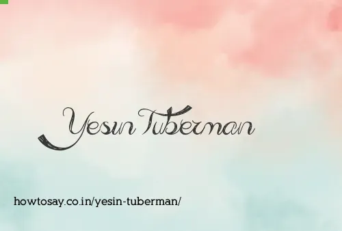 Yesin Tuberman