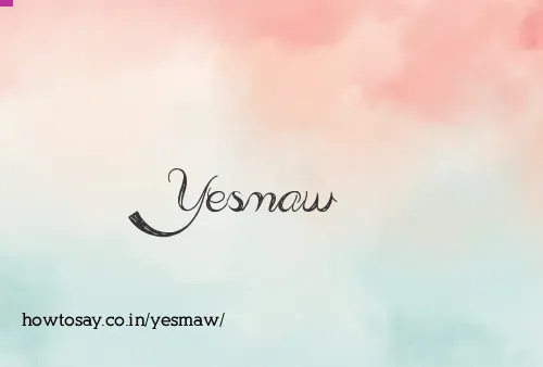 Yesmaw