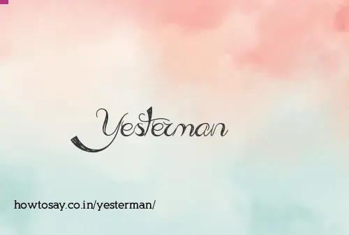 Yesterman