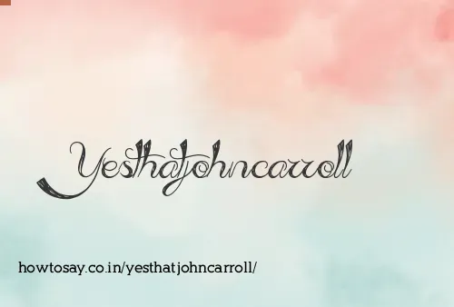 Yesthatjohncarroll