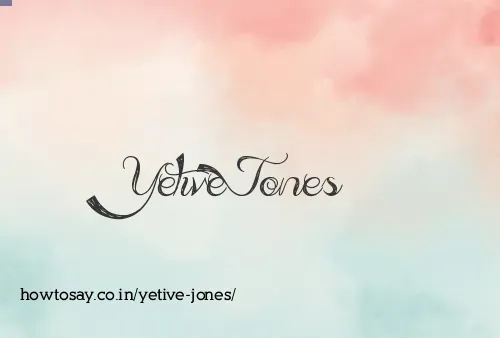 Yetive Jones