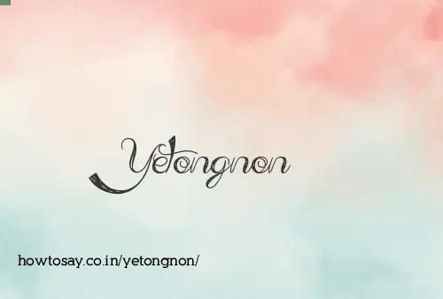 Yetongnon