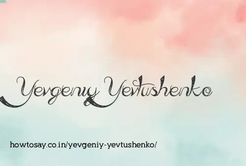 Yevgeniy Yevtushenko
