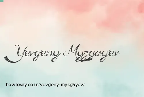 Yevgeny Myzgayev