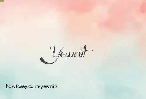 Yewnit