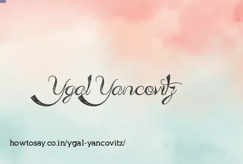 Ygal Yancovitz