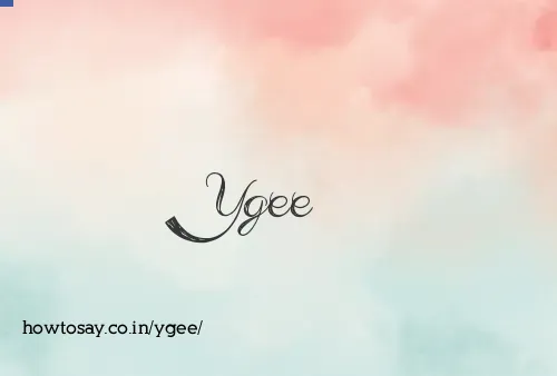 Ygee