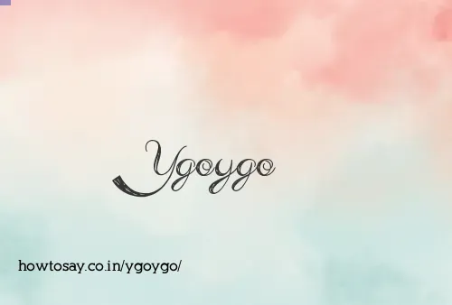 Ygoygo
