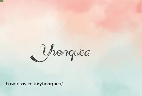 Yhonquea