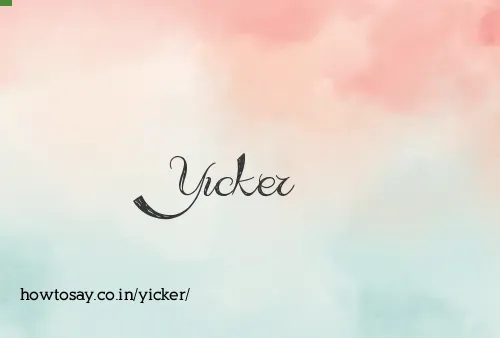 Yicker