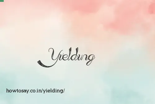 Yielding