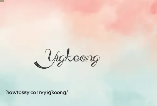 Yigkoong