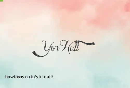 Yin Null