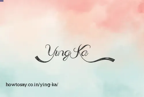 Ying Ka