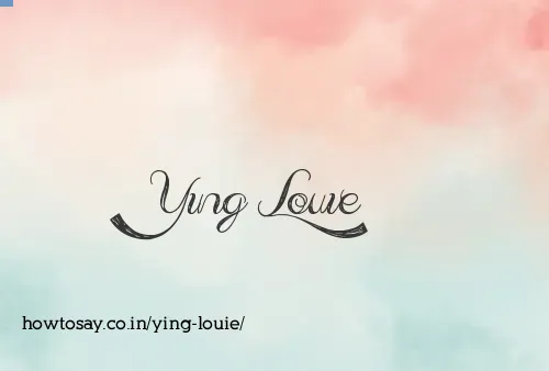 Ying Louie