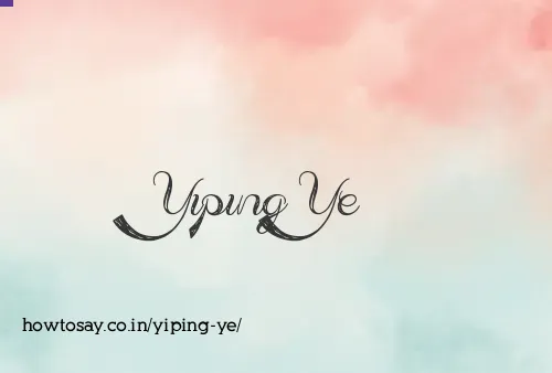Yiping Ye