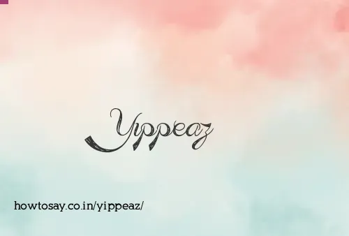 Yippeaz