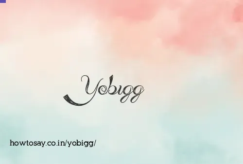 Yobigg