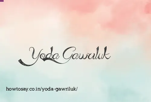 Yoda Gawriluk