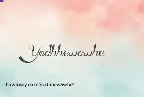 Yodhhewawhe