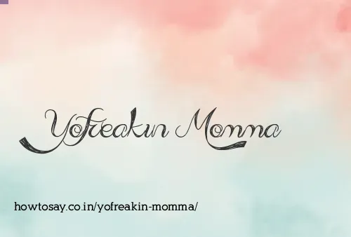 Yofreakin Momma