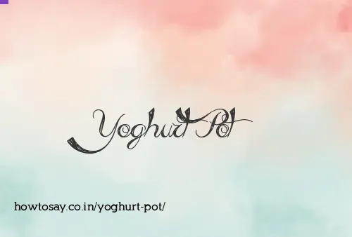 Yoghurt Pot