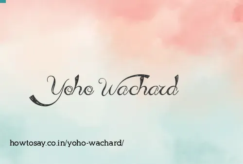 Yoho Wachard