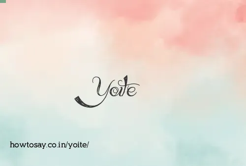Yoite