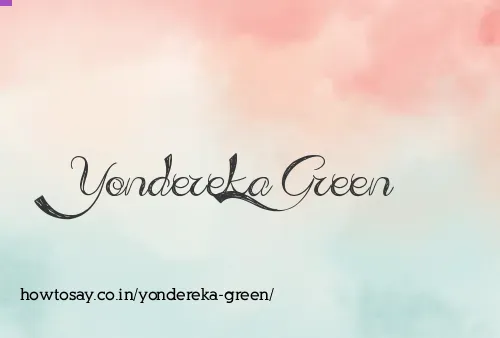 Yondereka Green