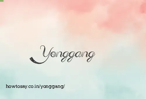 Yonggang